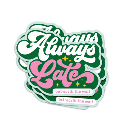 Sticker Always late - Always late - Calissone