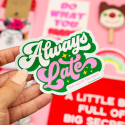 Sticker Always late - Always late - Calissone